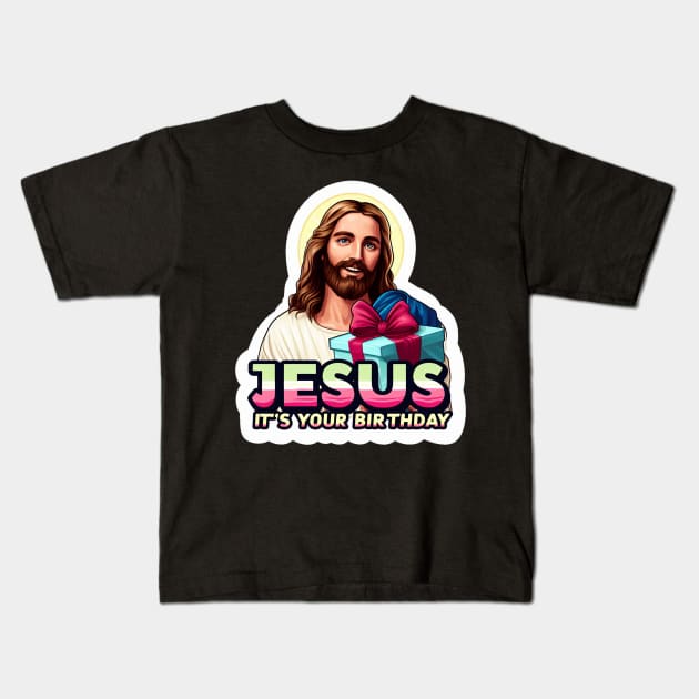 Jesus It's Your Birthday Kids T-Shirt by Plushism